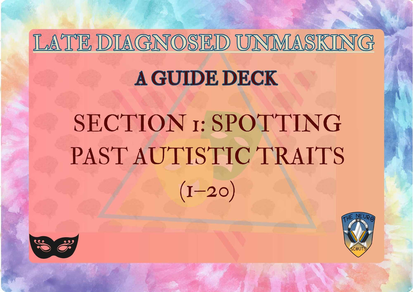 LATE DIAGNOSED UNMASKING DECK